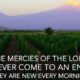 The mercies of the Lord never ceases